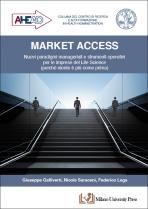 Copertina di Market Access : Nuovi paradigmi manageriali e strumenti operativi per le imprese del Life Science (perché niente è più come prima)