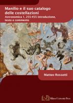 Copertina di Manilio e il suo catalogo delle costellazioni: Astronomica 1, 255-455. Introduzione, testo e commento.